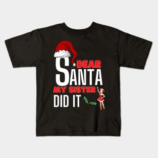 Dear Santa My Sister Did It Kids T-Shirt